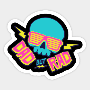 Dad But Rad Sticker